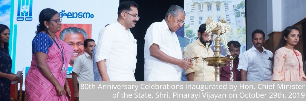 80th Anniversary Celebrations inaugurated by Hon. Chief Minister of the State, Shri. Pinarayi Vijayan on October 29th, 2019