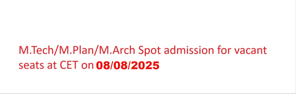 M.Tech/M.Plan/M.Arch Spot admission for vacant seats at CET on 08-08-2025